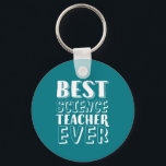Best Science Teacher Ever Teacher's Day Gift Keychain<br><div class="desc">Best Science Teacher Ever. Funny and humourous design for your favourite teacher, educator, professor, lecturer, tutor or instructor. Cool and fun merchandise to appreciate those who taught you in school and in life. Perfect for Teacher's Day gift. Great Christmas gift and birthday present for kindergarten, first grade, second grade and...</div>