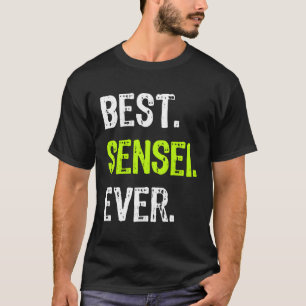 Best Sensei Ever Funny Martial Arts Teacher Gift D T-Shirt