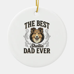 Best Sheltie Dad Ever Vintage Dog Lover Design_1 Ceramic Ornament