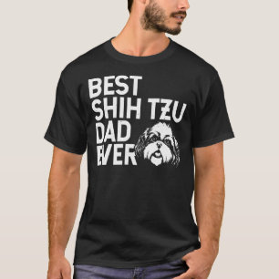 Best Shih Tzu Dad Ever  For Men Who Own Shih Tzu D T-Shirt