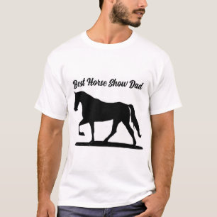 Best Show Horse Dad T-Shirt