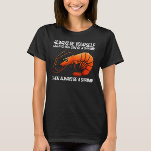 Best Shrimp For Men Women Prawn Animal Seafood 1 T-Shirt