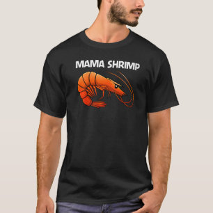 Best Shrimp For Women Mom Prawn Animal Seafood T-Shirt