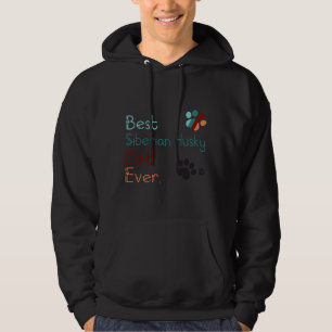 Best Siberian Husky Dad Ever I Love You Siberian H Hoodie
