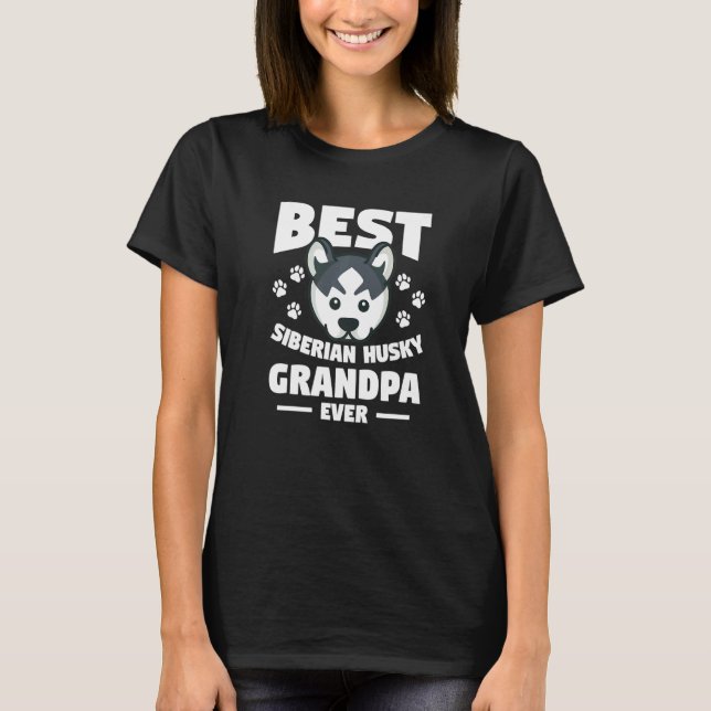 Best Siberian Husky Grandpa Ever Huskies  1 T-Shirt (Front)