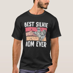 Best Silkie Chicken Mom Ever Silkie Chicken Lover T-Shirt