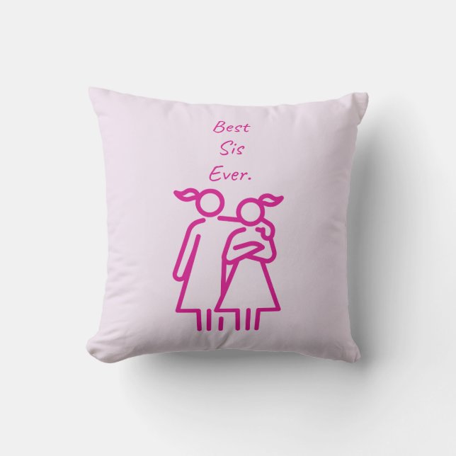 Best Sis Ever    Throw Pillow (Front)