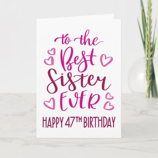 Best Sister Ever 47th Birthday Typography in Pink Card (Front)