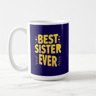 Best Sister Ever  Coffee Mug