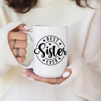 Best Sister Ever Coffee Mug