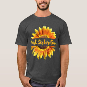 best sister ever my best friend in family sunflowe T-Shirt