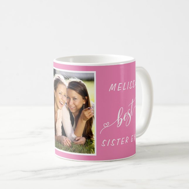 Best Sister Ever Photo Personalized Pink Coffee Mug (Front Right)