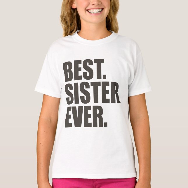 Best. Sister. Ever. T-Shirt (Front)