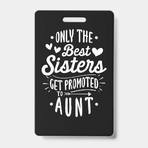 Best Sister Get Promoted To Aunt Badge