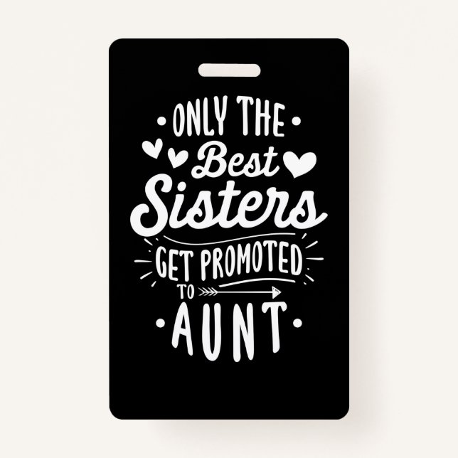 Best Sister Get Promoted To Aunt Badge (Front)