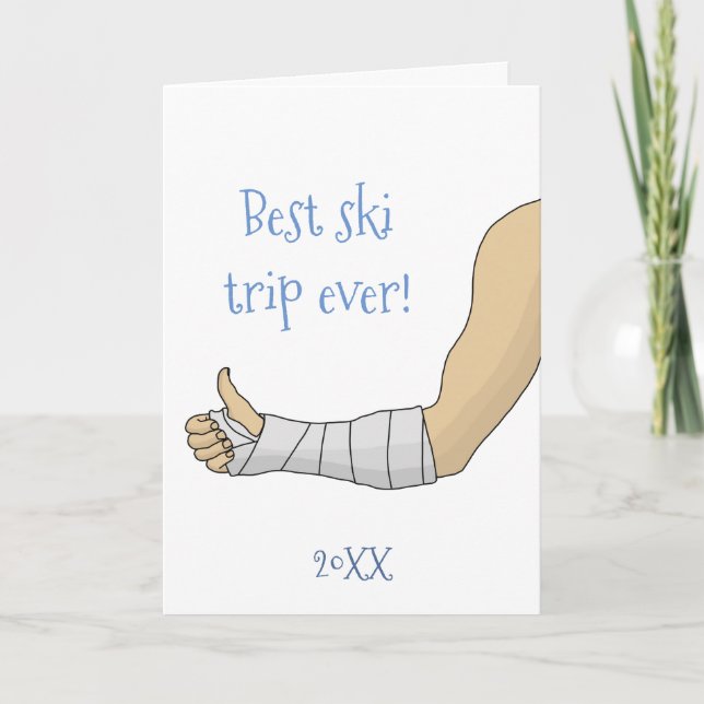 Best Ski Trip Ever Arm in cast Funny get well Card (Front)