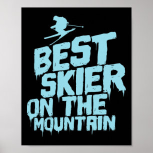 Best Skier On The Mountain Skiing Poster