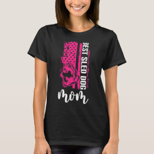best sled dog mom   sled dog racing T-Shirt