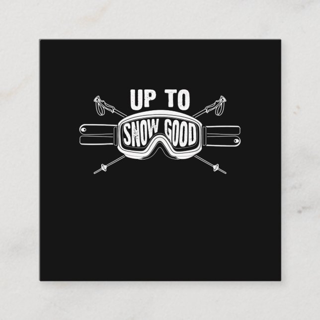 Best Snowboard Skiing Ride Gift Up To Snow Good Square Business Card (Front)