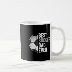 Best Soccer Dad Ever Father&# s Day Soccer  Coffee Mug