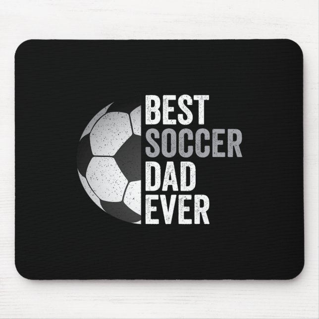 Best Soccer Dad Ever Father&#; s Day Soccer  Mouse Pad (Front)