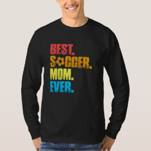 Best Soccer Mom Ever Retro Vintage Funny Soccer Mo T-Shirt
