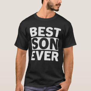 Best Son Ever  Fathers Day Son T-Shirt