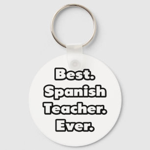 Best. Spanish Teacher. Ever. Keychain