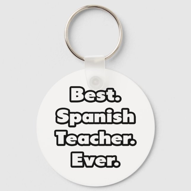 Best. Spanish Teacher. Ever. Keychain (Front)