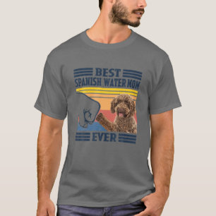 Best Spanish Water Dog Mom Ever Mother's Day Chris T-Shirt