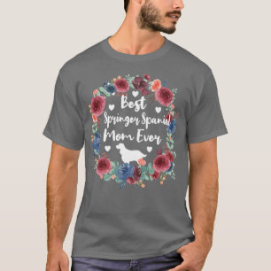 Best Springer Spaniel Mom English Springer Spanie T-Shirt