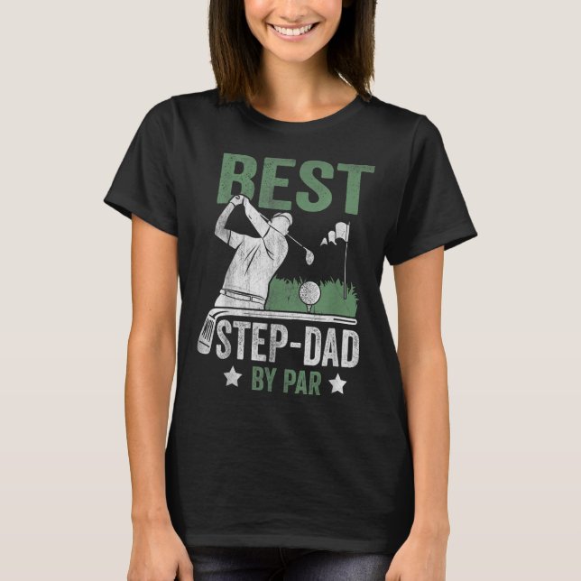 Best Step Dad By Par Father's Day Golf Gift T-Shirt (Front)