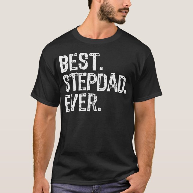 Best Step-Dad Ever Funny Cool Stepdad Bonus T-Shirt (Front)