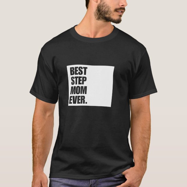 Best Step Mom Ever Bonus Mama Gift  T-Shirt (Front)