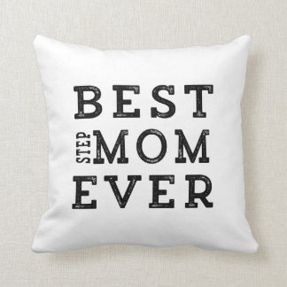 Best Step-Mom Ever Throw Pillow