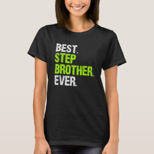 Best Stepbrother Ever Cool Step Brother T-Shirt