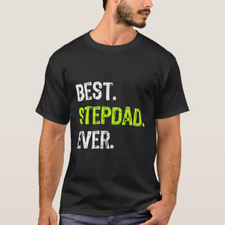 Best Stepdad Ever Fathers Day Funny Step Dad Gift  T-Shirt