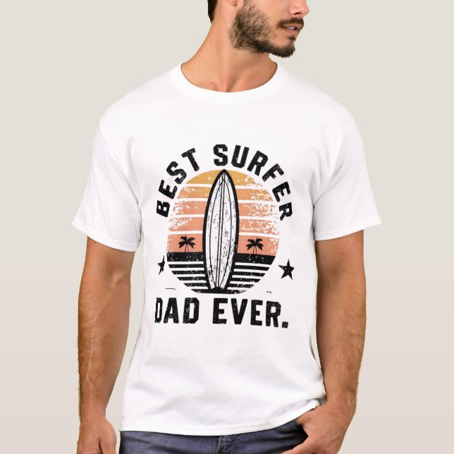 Best Surfer Dad Ever T-Shirt (Front)