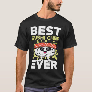 Best Sushi Chef Ever T-Shirt