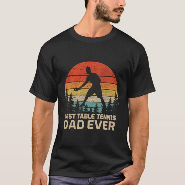 Best Table Tennis Dad Ever Father'S Day T-Shirt (Front)