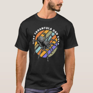 Best Tarantula Dad Ever Tarantulas Women Men Kids T-Shirt