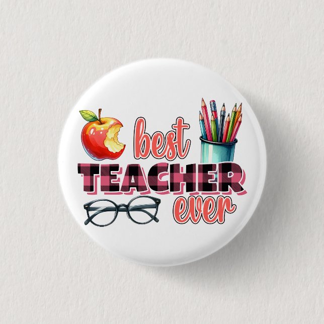 Best Teacher Ever 1 Inch Round Button (Front)