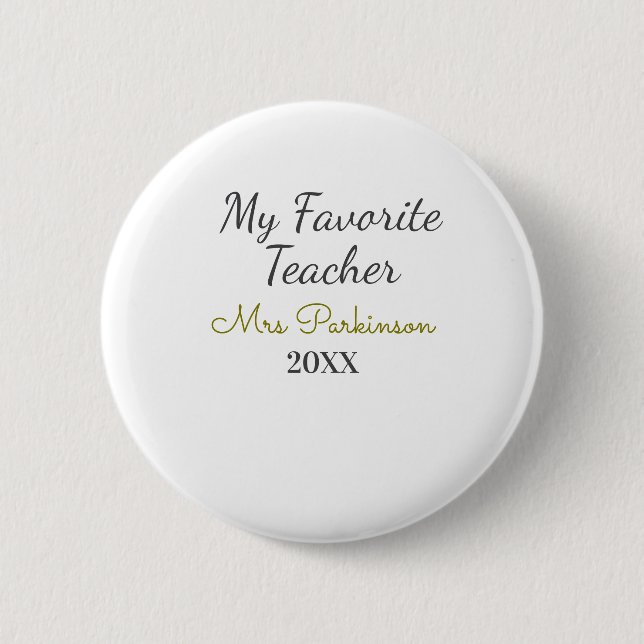 Best teacher ever add name date year simple school 2 inch round button (Front)