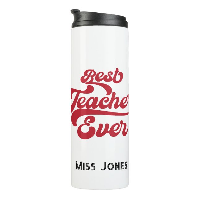 Best Teacher Ever Appreciation Monogram Name  Thermal Tumbler (Rotated Right)