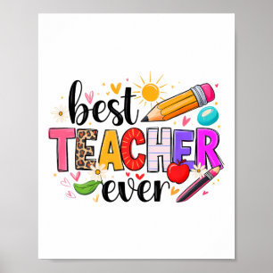 Best Teacher Ever Back To School Cute Teach Love A Poster