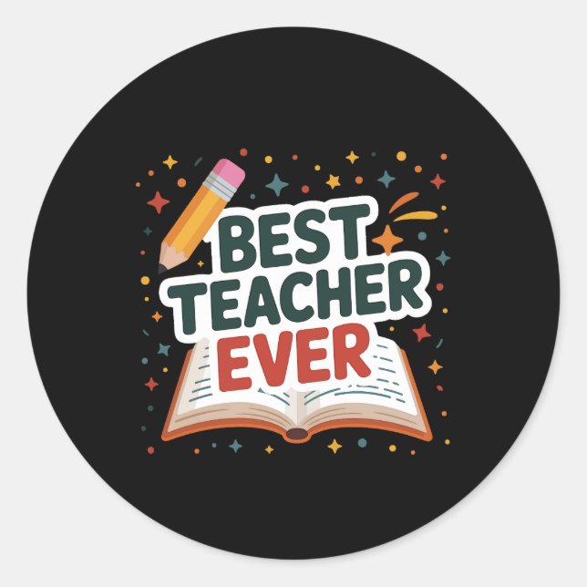 Best Teacher Ever Classic Round Sticker (Front)