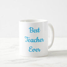 Best Teacher Ever Coffee Mug 