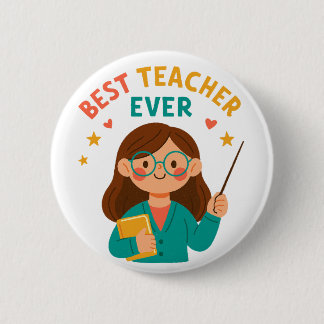 Best Teacher Ever – Cute Cartoon Appreciation 2 Inch Round Button