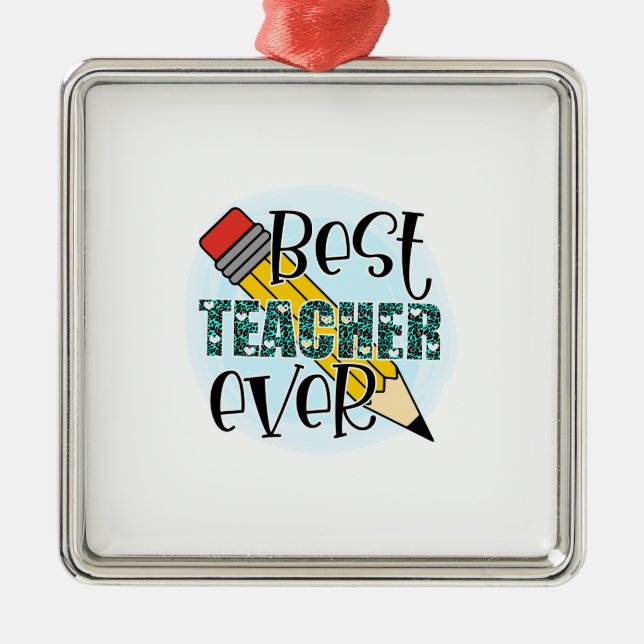 Best Teacher Ever Metal Ornament (Front)