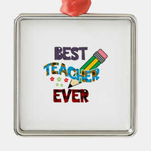 Best Teacher Ever Metal Ornament